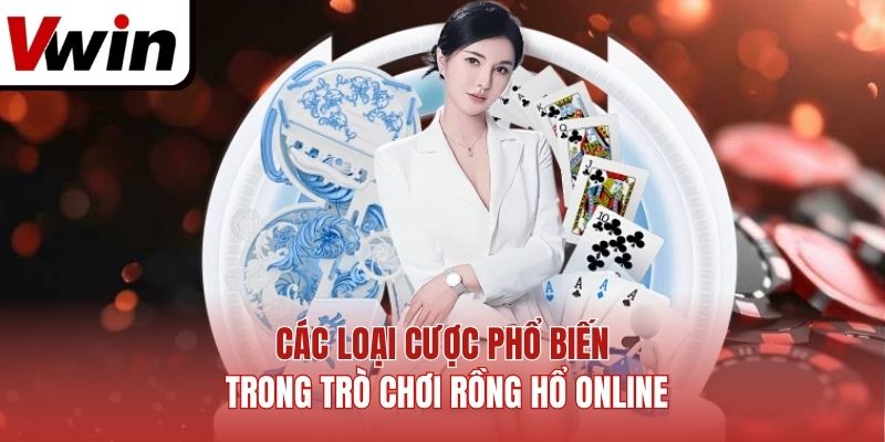 Các loại cược phổ biến trong trò chơi Rồng Hổ online