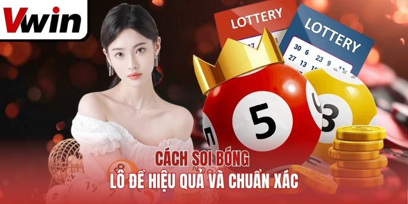 Cách soi bóng lô đề hiệu quả và chuẩn xác
