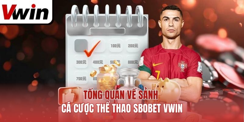 Tổng quan về sảnh cá cược thể thao SBOBET Vwin
